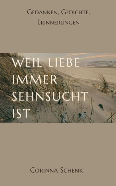 Produktbild: Weil Liebe immer Sehnsucht ist