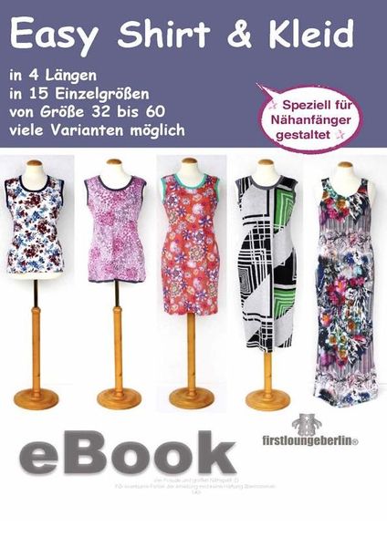 Produktbild: Easy SHIRT & KLEID in 4 L&auml;ngen - 15 Einzelgr&ouml;&szlig;en 32 bis 60 Schnittmuster mit N&auml;hanleitung von firstloungeberlin