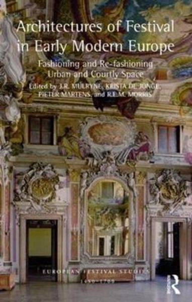 Produktbild: Architectures of Festival in Early Modern Europe