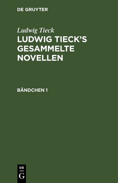 Produktbild: Ludwig Tieck&rsquo;s gesammelte Novellen. B&auml;ndchen 1