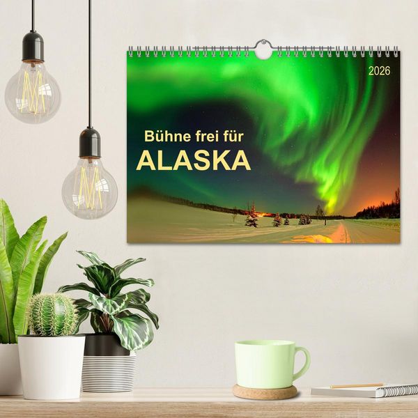 Produktbild: B&uuml;hne frei f&uuml;r - Alaska (Wandkalender 2026 DIN A4 quer), CALVENDO Monatskalender