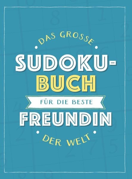 Produktbild: Das gro&szlig;e Sudoku-Buch f&uuml;r die beste Freundin der Welt