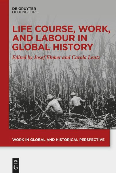 Produktbild: Life Course, Work, and Labour in Global History