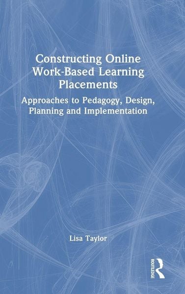 Produktbild: Constructing Online Work-Based Learning Placements
