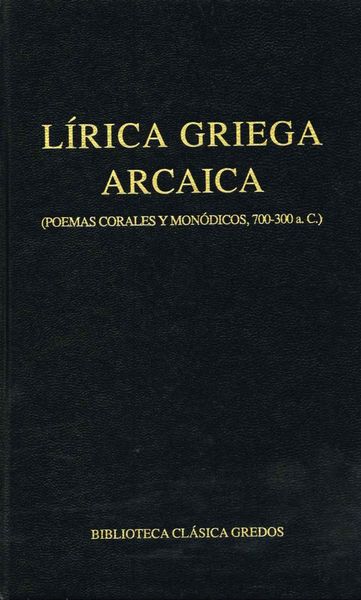Produktbild: L&iacute;rica griega arcaica (poemas corales y mon&oacute;dicos, 700-300 a.C.)