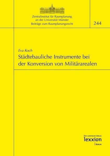 Produktbild: St&auml;dtebauliche Instrumente bei der Konversion von Milit&auml;rarealen