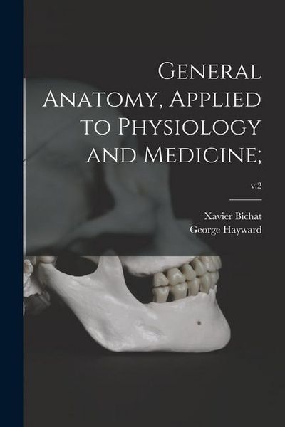 Produktbild: General Anatomy, Applied to Physiology and Medicine;; v.2