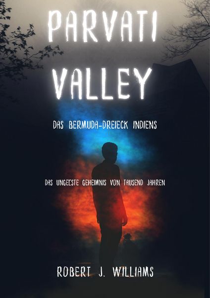 Produktbild: Parvati Valley: Das Bermuda-Dreieck Indiens Das ungel&ouml;ste Geheimnis von Tausend Jahren