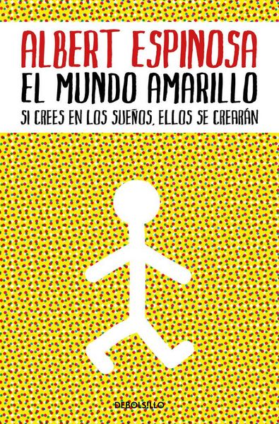 El mundo amarillo, Taschenbuch von Albert Espinosa, Debolsillo, 978-84-8346-907-1