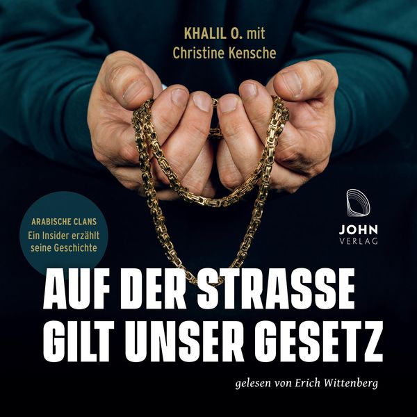 Auf der Straße gilt unser Gesetz - Khalil O. , Christine Kensche, Audio, 9783963840395