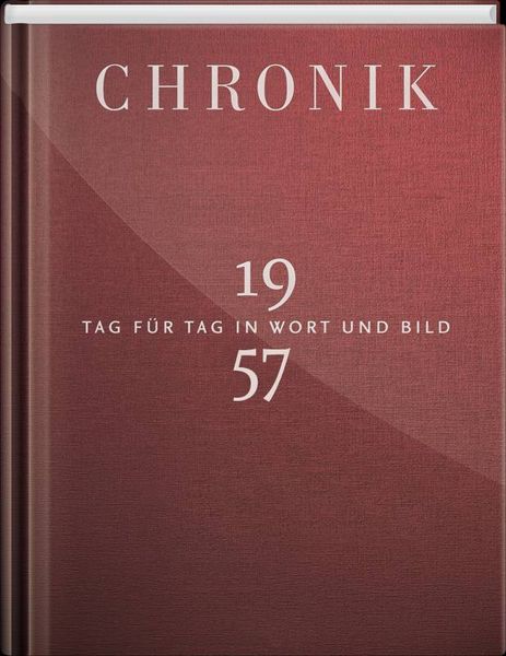 Chronik 1957, Gebundene Ausgabe von Frank Busch,Jutta Köhler,Ingrid u. a. Loschek, Tessloff Verlag, 978-3-945302-57-6