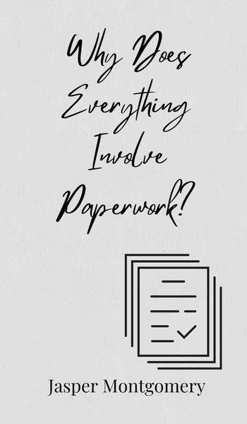 Produktbild: Why Does Everything Involve Paperwork?