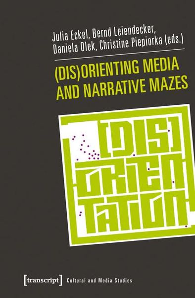 Produktbild: (Dis)Orienting Media and Narrative Mazes