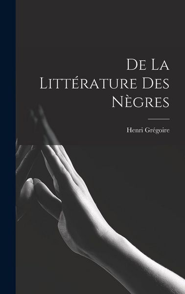 Produktbild: De la Litt&eacute;rature des N&egrave;gres