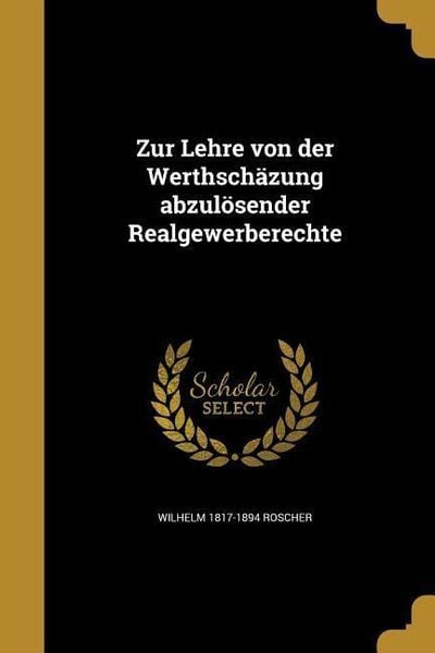Produktbild: Zur Lehre von der Werthsch&auml;zung abzul&ouml;sender Realgewerberechte