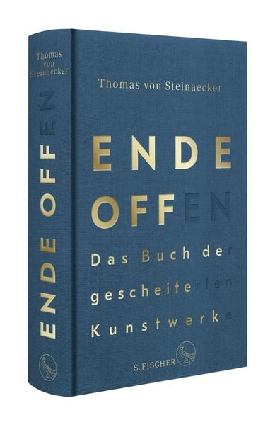 Ende offen – Das Buch der gescheiterten Kunstwerke, Gebundene Ausgabe von Thomas von Steinaecker, S. Fischer Verlag, 9783100704078