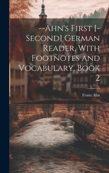 Produktbild: --Ahn's First [-Second] German Reader, With Footnotes and Vocabulary, Book 2