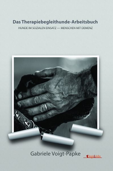 Das Therapiebegleithunde-Arbeitsbuch, Paperback von Gabriele Voigt-Papke, Dogs&Jobs, 9783944473482