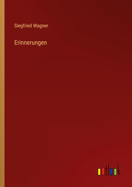 Erinnerungen, Taschenbuch von Siegfried Wagner, Outlook, 9783368418526