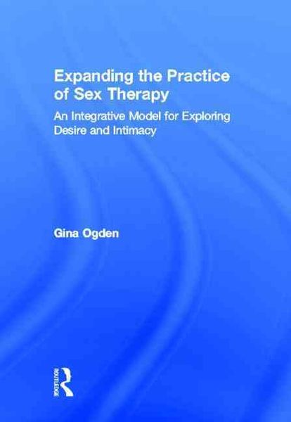 Produktbild: Expanding the Practice of Sex Therapy: An Integrative Model for Exploring Desire and Intimacy