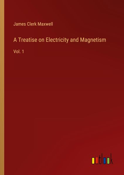 Produktbild: A Treatise on Electricity and Magnetism