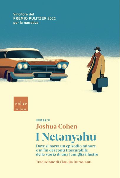 Produktbild: I Netanyahu. Dove si narra un episodio minore e in fin dei conti trascurabile della storia di una famiglia illustre