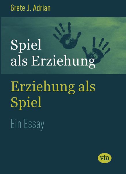 Produktbild: Spiel als Erziehung &ndash; Erziehung als Spiel