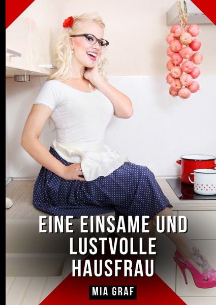 Produktbild: Eine einsame und lustvolle Hausfrau