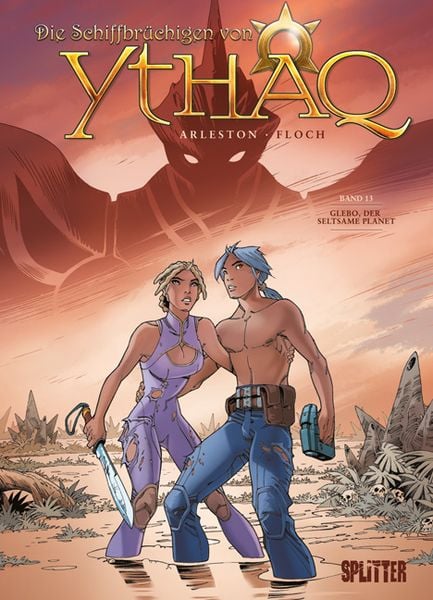 Glebo, Der seltsame Planet / Die Schiffsbrüchigen von Ythaq Bd. 13, Gebundene Ausgabe von Christophe Arleston , Adrien Floch, Splitter-Verlag,
