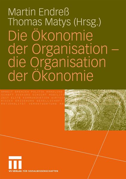 Produktbild: Die &Ouml;konomie der Organisation - die Organisation der &Ouml;konomie