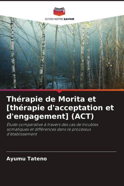 Produktbild: Th&eacute;rapie de Morita et [th&eacute;rapie d'acceptation et d'engagement] (ACT)