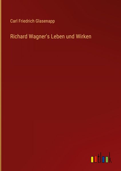 Produktbild: Richard Wagner's Leben und Wirken