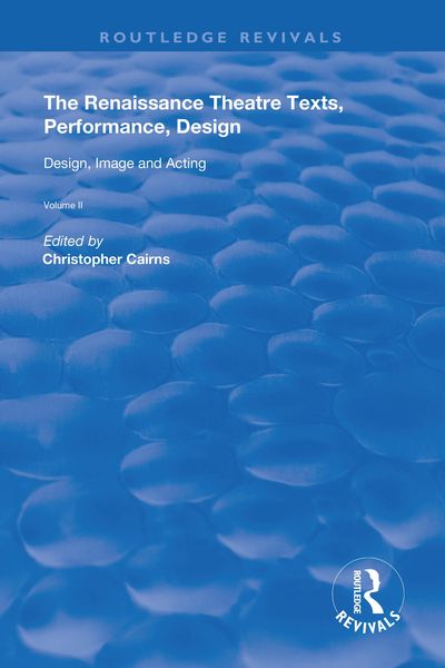 Produktbild: The Renaissance Theatre: Texts, Performance, Design
