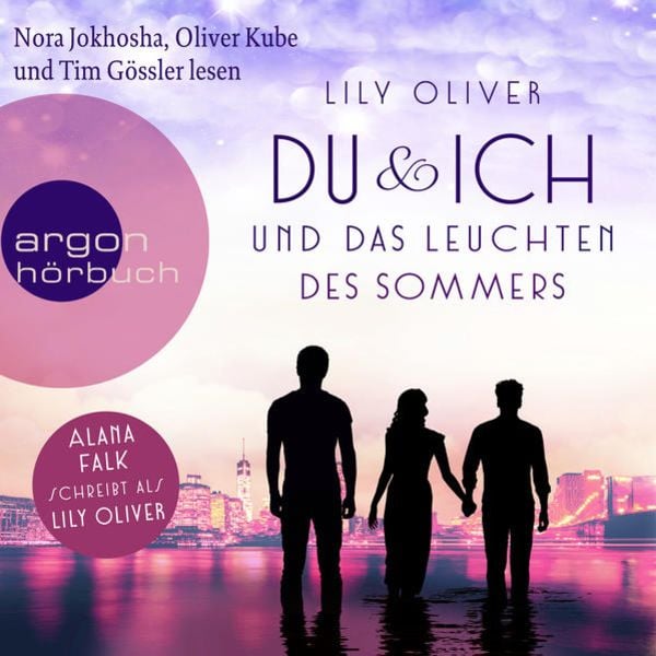 Du und ich und das Leuchten des Sommers - Lily Oliver, Audio, 9783732457427