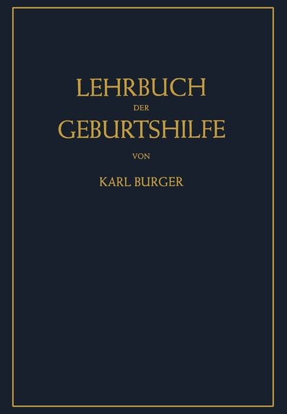 Lehrbuch der Geburtshilfe, Taschenbuch von Karl Burger, Springer Berlin, 9783642945632