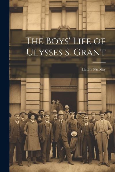 Produktbild: The Boys' Life of Ulysses S. Grant