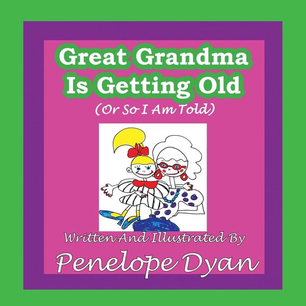 Produktbild: Great Grandma Is Getting Old (or So I Am Told)