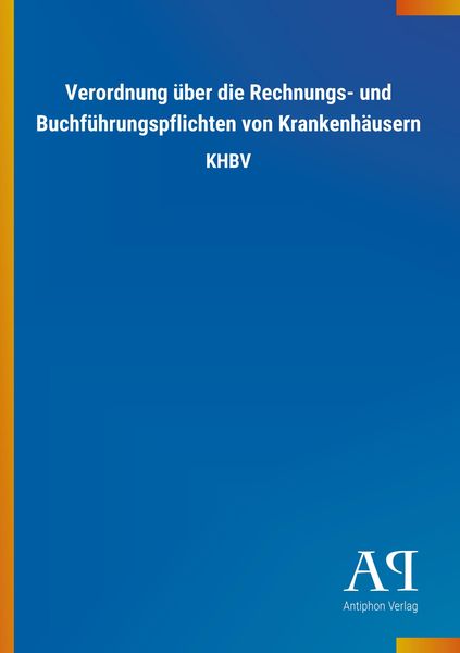 Produktbild: Verordnung &uuml;ber die Rechnungs- und Buchf&uuml;hrungspflichten von Krankenh&auml;usern