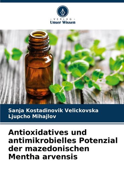 Produktbild: Antioxidatives und antimikrobielles Potenzial der mazedonischen Mentha arvensis