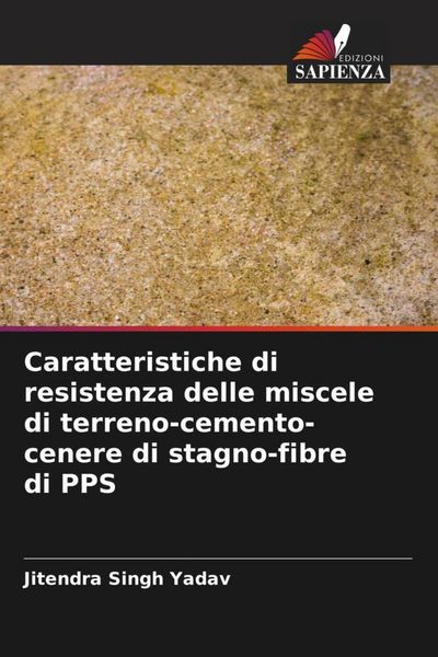 Produktbild: Caratteristiche di resistenza delle miscele di terreno-cemento-cenere di stagno-fibre di PPS
