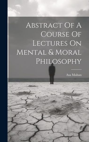Produktbild: Abstract Of A Course Of Lectures On Mental & Moral Philosophy