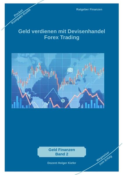 Produktbild: Geld verdienen mit Devisenhandel Forex Trading