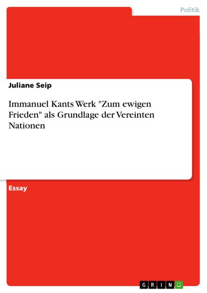 Produktbild: Immanuel Kants Werk "Zum ewigen Frieden" als Grundlage der Vereinten Nationen