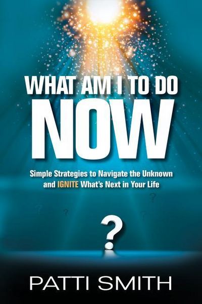 Produktbild: What Am I to Do Now?: Simple Strategies to Navigate the Unknown and Ignite What's Next in Your Life