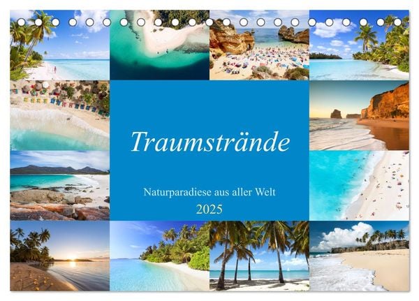 Traumstrände - Naturparadiese aus aller Welt (Tischkalender 2025 DIN A5 quer), CALVENDO Monatskalender