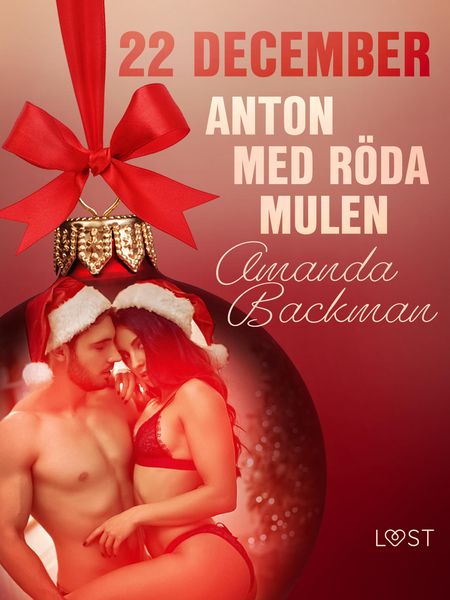 Produktbild: 22 december: Anton med r&ouml;da mulen - en erotisk julkalender