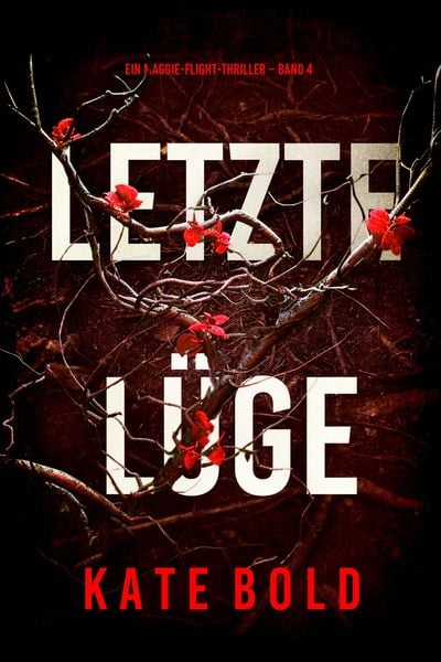 Produktbild: Letzte L&uuml;ge (Ein Maggie-Flight-Thriller - Band 4)