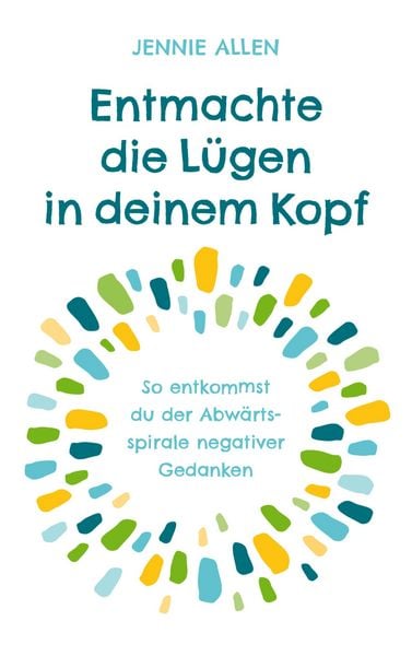 Produktbild: Entmachte die L&uuml;gen in deinem Kopf