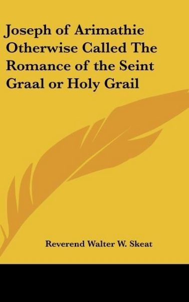 Produktbild: Joseph of Arimathie Otherwise Called The Romance of the Seint Graal or Holy Grail