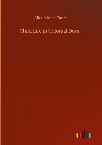 Produktbild: Child Life in Colonial Days